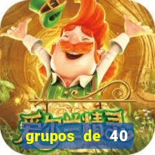 grupos de 40 dezenas da quina